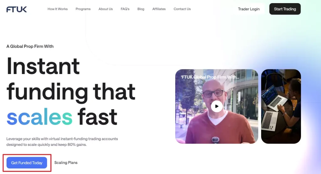 Accéder au site officiel FTUK Capture d'écran montrant le bouton “Get Funded Today” sur la page d’accueil de FTUK