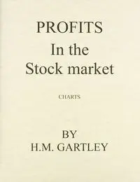 Profits in the Stock Market - Harold M. Gartley