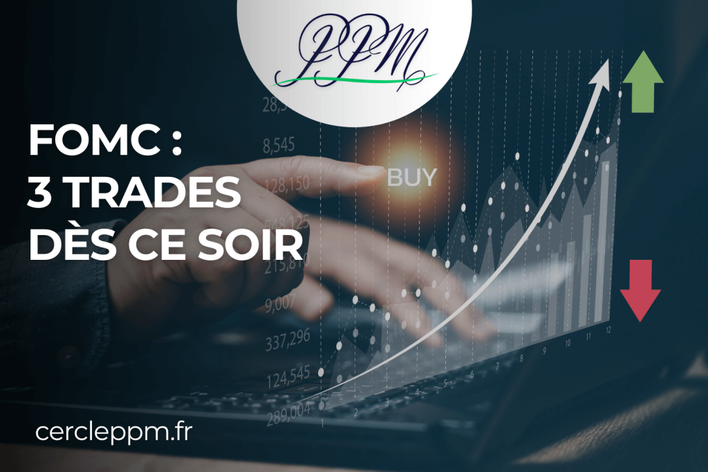 FOMC 3 opportunités de trading dès ce soir