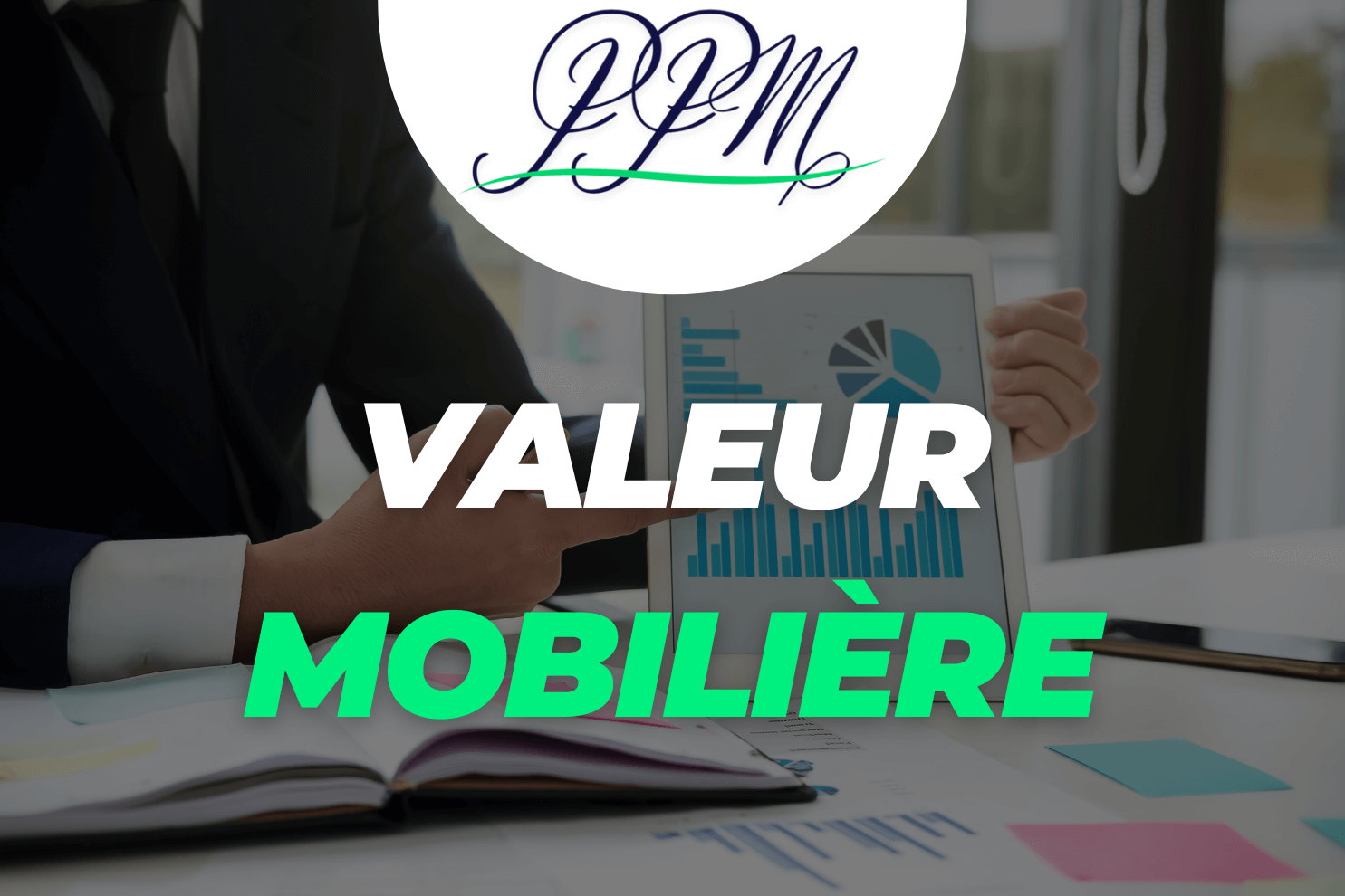 Valeurs mobilières : définition, fonctionnement et fiscalité [guide complet]